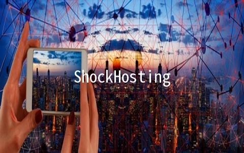 ShockHosting：3.74美元/KVM/1G/150G/1TB/洛杉矶/支持支付宝&微信