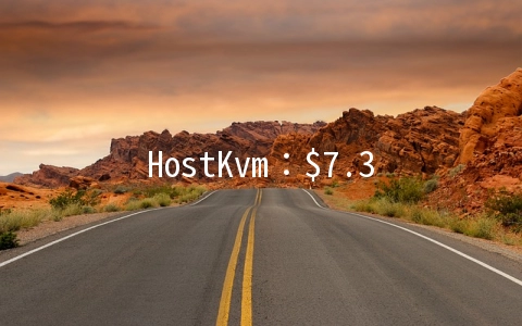 HostKvm：$7.35/月KVM-双核/4GB/30GB/1.5TB/20Gbps高防/美国山河城