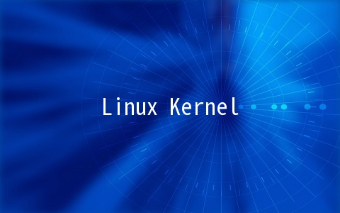Linux Kernel怎么使用
